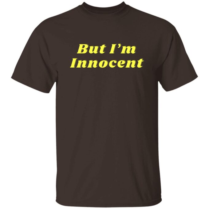 But I’m Innocent Unisex T-Shirt